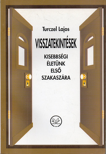 Turczel Lajos - Visszatekintsek kisebbsgi letnk els szakaszra - Dediklt