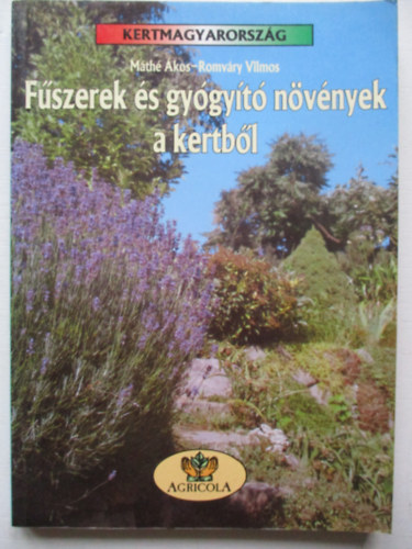 Mth kos-Romvry Vilmos - Fszerek s gygyt nvnyek a kertbl