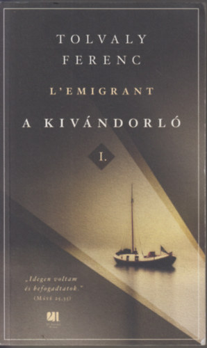 Tolvaly Ferenc - A kiv�ndorl� I.
