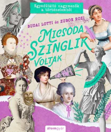 Zubor Rozi Budai Lotti - Micsoda szinglik voltak - Egyedlll nagymenk a trtnelembl