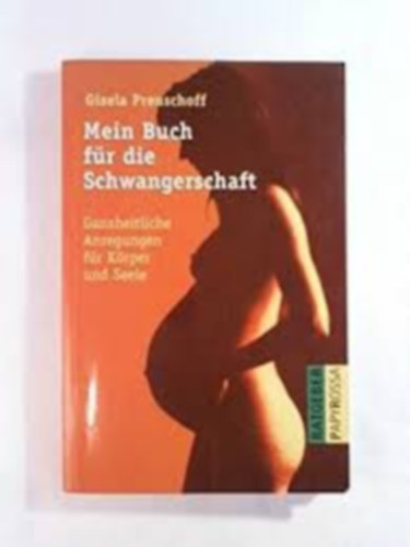 Gisela Preuschoff - Mein Buch für die Schwangerschaft