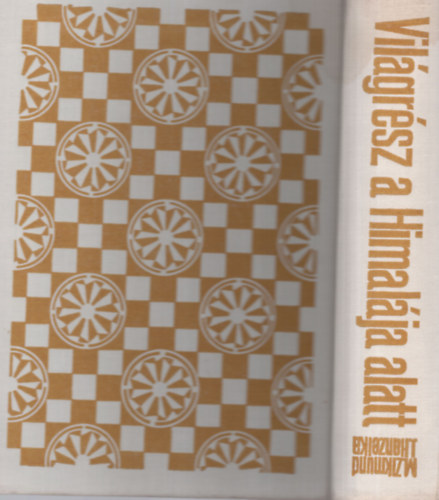 M. Zikmund-J. Hanzelka - Világrész a Himalája alatt