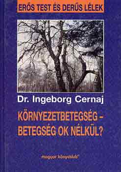 Ingeborg dr. Cernaj - Krnyezetbetegsg- betegsg ok nlkl?