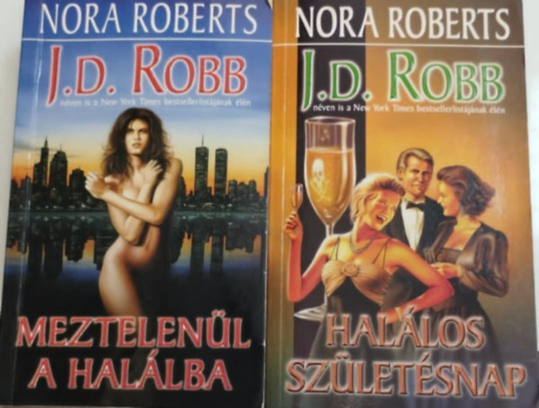 R.D. Robb - 2db J. D. Robb: Meztelenl a hallba + Hallos szletsnap