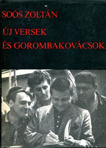 Soós Zoltán - Új versek és gorombakovácsok