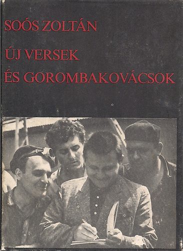 Soós Zoltán - Új versek és gorombakovácsok