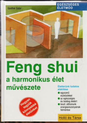 Günther Sator - Feng shui: a harmonikus élet művészete (Egészséges életmód)