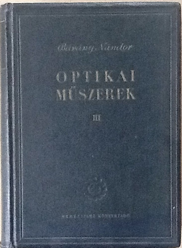 Bárány Nándor - Optikai műszerek elmélete és gyakorlata III.