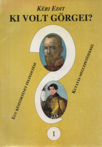 K�ri Edit - Ki volt G�rgei? I.