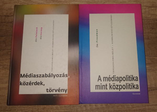 Mike Feintuck - Des Freedman Mike Varney - 2 társadalomtudománnyal-kommunikácitudománnyal foglalkozó könyv: Médiaszabályozás, közérdek, törvény, A médiapolitika mint szakpolitika