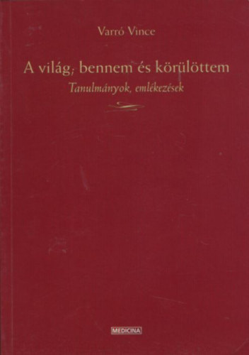 Varró Vince - A Világ, bennem és körülöttem