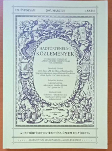 Cs�kv�ry Ferenc  (f�szerkeszt�) - Hadt�rt�nelmi k�zlem�nyek 2007. m�rcius (120. �vfolyam, 1. sz�m)