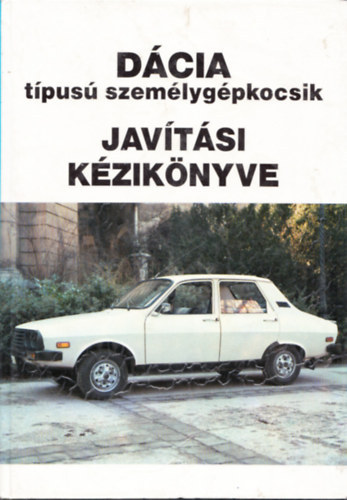 Dácia típusú személygépkocsik javítási kézikönyve