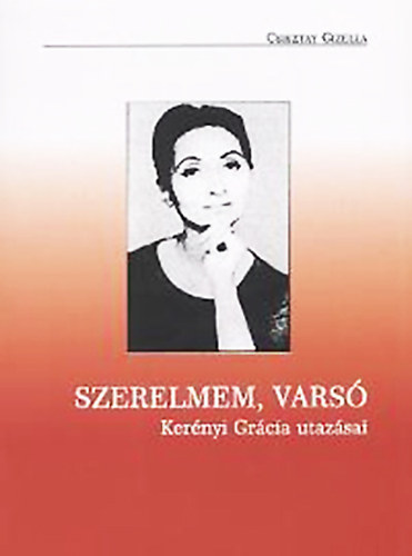 Csisztay Gizella - Szerelmem, Vars� (Ker�nyi Gr�cia utaz�sai)