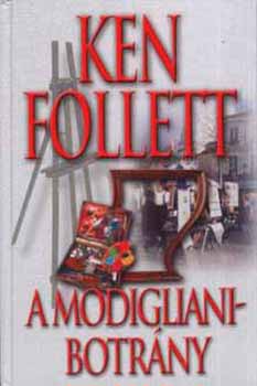 Ken Follett - A Modigliani-botrny