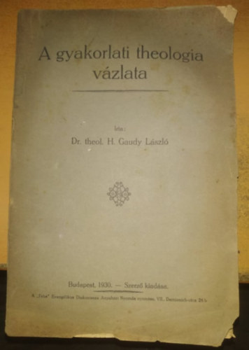 Dr. H. Gaudy Lszl - A gyakorlati theologia vzlata