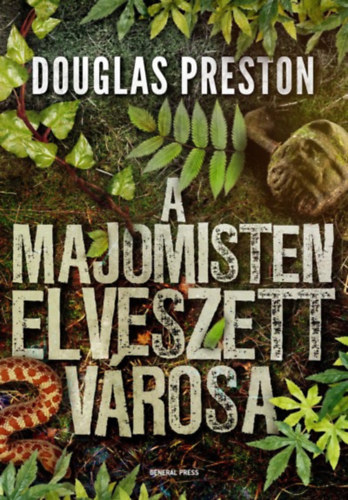 Douglas Preston - A majomisten elveszett v�rosa