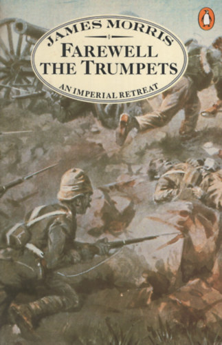 James Morris - Farewell The Trumpets: An Imperial Retreat
