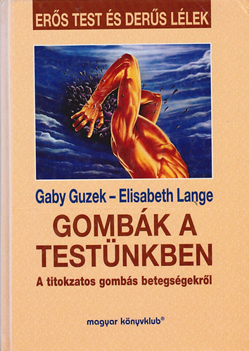 Gaby Buzek - Elisabeth Lange - Gombk a testnkben