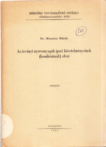 Dr. Mszros Mihly - Az rvnyi nyersanyagok ipari kvetelmnyeinek (kondciinak) elvei