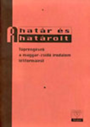 T�r�k Petra (szerk.) - A hat�r �s a hat�rolt (T�preng�sek a magyar-zsid� irodalom l�tform�ir�l)