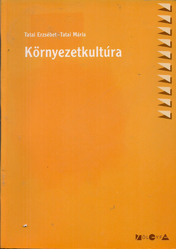 Tatai Erzsbet - Tatai Mria - Krnyezetkultra Egy alternatv tantrgy programja kisiskolsoknak