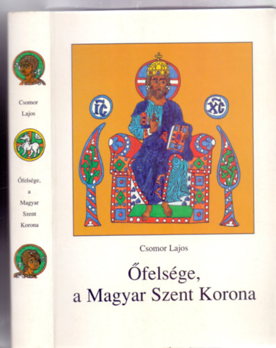 Szerkesztette: Veres Zsuzsa Írta és rajzolta: Csomor Lajos - Őfelsége, a Magyar Szent Korona (Borbély Béla színes reprodukcióival)