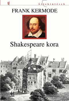 Frank Kermode - Shakespeare kora