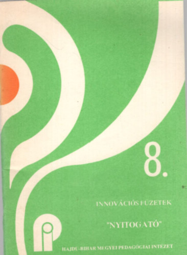 Mez� Margit Barth�n� Dr. Kmetty �va - Nyitogat� - Hajd�-Bihar megyei  innov�ci�s f�zetek 8.