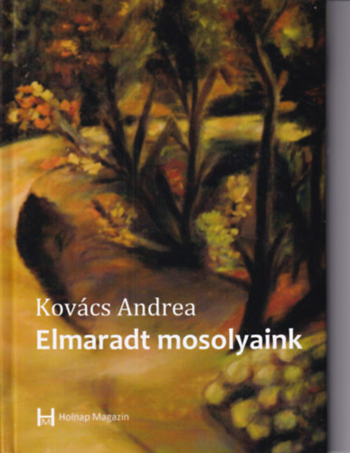 Kovcs Andrea - Elmaradt mosolyaink