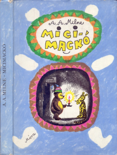 Alan Alexander Milne - Micimack-Micimack kuckja (Egyben) FORDT Karinthy Frigyes