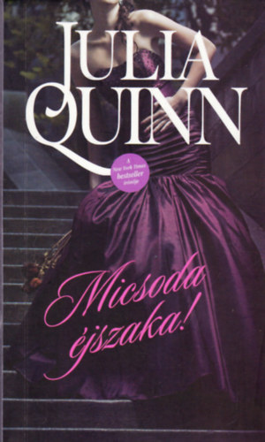 Julia Quinn - Micsoda éjszaka!