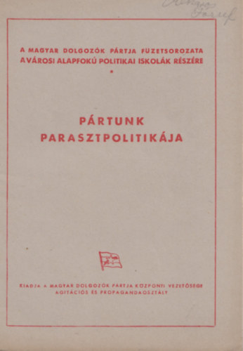Magyar Dolgoz�k P�rtja - P�rtunk parasztpolitik�ja