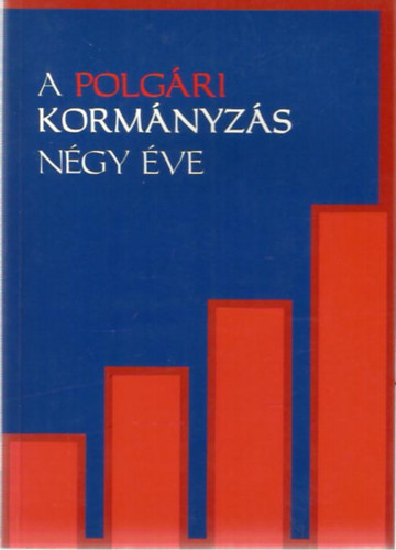 Kovcs Tibor (szerk.) - A polgri kormnyzs ngy ve