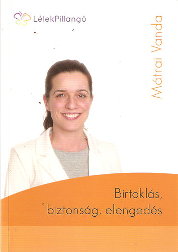 Mtrai Vanda - Birtokls, biztonsg, elengeds