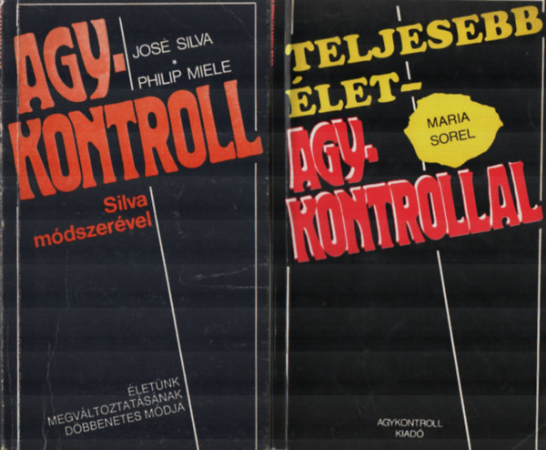 Maria Sorel José Silva - 2 db Psziho könyv együtt: Teljesebb élet-Agykontrollal, Agykontroll Silva módszerével.