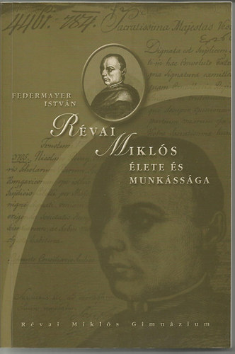 Federmayer Istvn - Rvai Mikls lete s munkssga