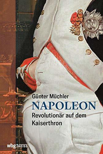 G�nter M�chler - Napoleon - Revolution�r auf dem Kaiserthron