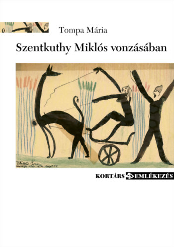Tompa Mária - Szentkuthy Miklós vonzásában