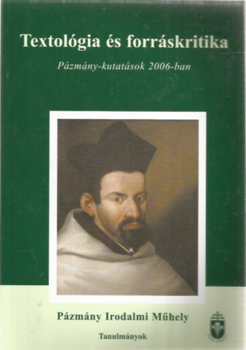 Textolgia s forrskritika - Pzmny-kutatsok 2006-ban