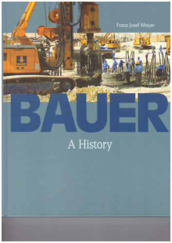 Franz Josef Mayer - Bauer. A history