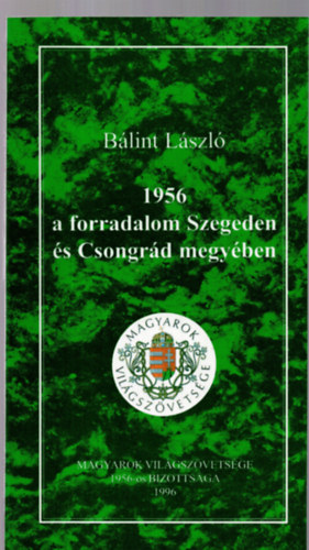 B�lint L�szl� - A forradalom dokumentumai