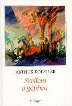 Arthur Koestler - Szellem a g�pben