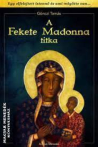 Gnczi Tams - A FEKETE MADONNA TITKA