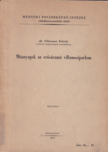 dr. Schwaner Kroly - Manyagok az ersram villamosiparban