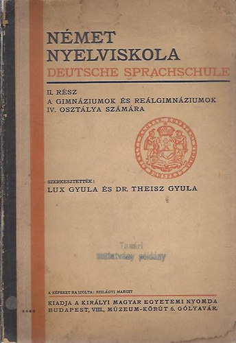 Lux Gyula; Dr. Theisz Gyula - N�met nyelviskola II. r�sz a gimn�ziumok �s a re�lgimn�ziumok IV. oszt�lya sz�m�ra