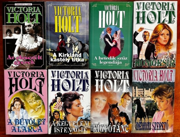 Holt Victoria - 8db Victoria Holt regny :A z elcserlt gyerek+A hetedik szz legendja+ A bvlet larca + A Kirkland kastly titka