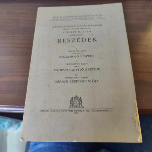 Grosschmid Lajos Gróf Teleki Pál - A közgazdaságtudományi karnak 1932/33. tanévét megnyitó ünnepi ülésén elhangzott beszédek