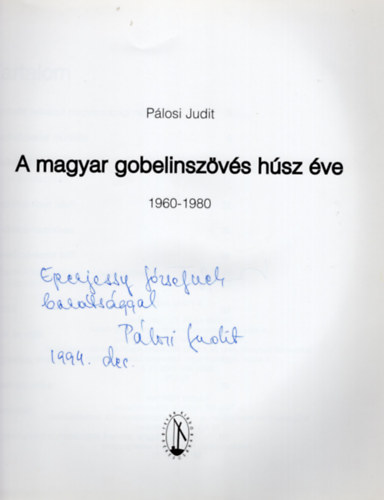 Plosi Judit - A magyar gobelinszvs hsz ve 1960-1980- dediklt + alrt
