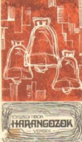Tótszegi Tibor - Harangozok